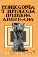 Cover of: Cosmogonia y Mitologia Indigena Americana