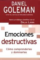 Cover of: Emociones Destructivas: Como Comprenderlas Y Dominarlas