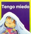 Cover of: Tengo Miedo (Coleccion "Mis Emociones"/My Emotions Series)