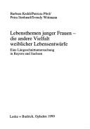 Lebensthemen junger Frauen - die andere Vielfalt weiblicher Lebensentwürfe by Barbara Keddi, Patricia Pfeil, Petra Strehmel, Svendy. Wittmann