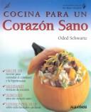 Cover of: Cocina para un corazon sano: Mas de 100 recetas para controlar el colesterol y la hipertension