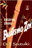 Cover of: Ensayos Sobre Budismo Zen by Daisetsu Teitaro Suzuki