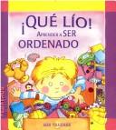 Cover of: Que Lio! Aprender a Ser Ordenado/ What a Mess! Learning How to Be Tidy (Mis Valores)