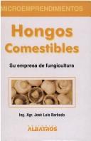Cover of: Hongos Comestibles: Su Empresa De Fungicultura