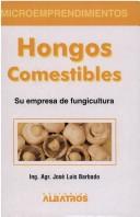 Cover of: Hongos Comestibles by Jose Luis Barbado