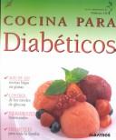 Cover of: Cocina para diabeticos: Mas de 100 recetas bajas en grasas
