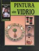 Cover of: Pintura Sobre Vidrio (Secretos)