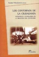 Cover of: Los contornos de la ciudadanía: nacionales y estranjeros en la Argentina del centenario