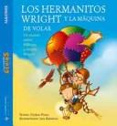 Cover of: Los Hermanitos Wright Y La Maquina De Volar/wright Brothers And the Flying Machine by Carlos Pinto, Leonardo Bolzicco