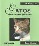 Cover of: Gatos / Cats: Como Cuidarlos y Educarlos / How to Care and Educate them