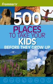 Cover of: Frommer's 500 Places to Take Your Kids Before They Grow Up by Holly Hughes