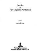 Cover of: Studies in New England Puritanism (Studien Und Texte Zur Amerikanistik Volume 9) by Winfried Herget