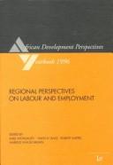 Cover of: Regional Perspectives on Labour and Employment: African Development Perspectives Yearbook, Vol. 5
