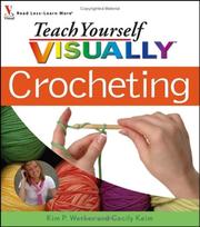 Teach yourself visually crocheting by Kim P. Werker, Cecily Keim