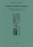 Cover of: Aspects of Igbo Grammar: Phonetics, Phonology, Morphology and the Tonology of Nouns