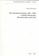 Cover of: The Tanzanian Economy 1920-1985: Colonial Valorisation, Reconstruction, and Crisis (Social Research on Africa Series)