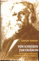 Cover of: Vom Schreiben Zum Erzahlen: Eine Textgenetische Studie Zu Theodor Fantanes "L'adultera"