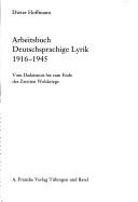 Arbeitsbuch deutschsprachige Lyrik 1916 - 1945. Vom Dadaismus bis zum Ende des Zweiten Weltkriegs by Dieter Hoffmann
