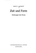 Zeit und Form: Dichtungen des Horaz by Ernst A. Schmidt