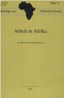 Cover of: Arbeit in Afrika by Beck, Beck