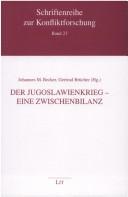 Cover of: Der Jugoslawienkrieg - Eine Zwischenbilanz. Analysen über Republik im raschen Wandel.