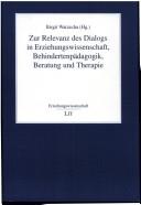 Cover of: Zur Relevanz des Dialogs in Erziehungswissenschaft, Behindertenpädagogik, Beratung und Therapie. by Birgit Warzecha