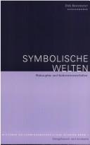 Cover of: Symbolische Welten: Philosophie und Kulturwissenschaften