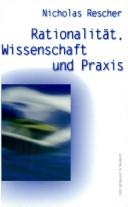 Cover of: Rationalität, Wissenschaft und Praxis.