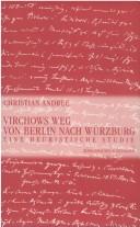 Cover of: Virchows Weg von Berlin nach Würzburg.