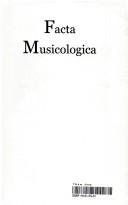 Cover of: Facta Musicologica by Wolfgang Ruf, Gilbert Stöck