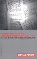 Heinrich von Kleist und der Gebrauch der Zeit. Von der MachArt der Berliner Abendblätter by Sibylle Peters