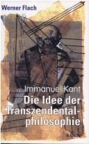 Cover of: Die Idee der Transzendentalphilosophie. Immanuel Kant. by Werner Flach