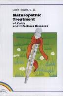 Naturopathic Treatment of Colds and Infectious Diseases by Erich MD Rauch