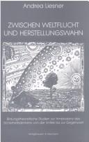 Cover of: Zwischen Weltflucht und Herstellungswahn.