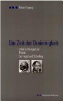 Cover of: Die Zeit der Dreieinigkeit. Untersuchungen zur Trinität bei Hegel und Schelling.