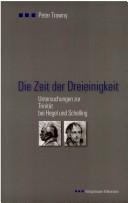 Cover of: Die Zeit der Dreieinigkeit: Untersuchungen zur Trinit at bei Hegel und Schelling