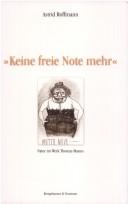 Cover of: Keine freie Note mehr: Natur im Werk Thomas Manns