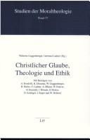 Cover of: Christlicher Glaube, Theologie und Ethik.