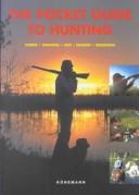 Cover of: The Pocket Guide to Hunting by Georges Cortay, Pascal Durantel, Eric Joly, Francois Pasquet, Claude Rossignol