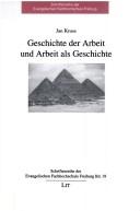 Cover of: Geschichte der Arbeit und Arbeit als Geschichte. by Jan Kruse