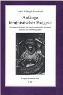 Cover of: Anf ange feministischer Exegese: gesammelte Beiträge, mit einem orientierenden Nachwort und einer Auswahlbibliographie