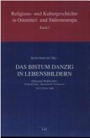 Das Bistum Danzig in Lebensbildern by Walter Helemann, Stefan Samerski