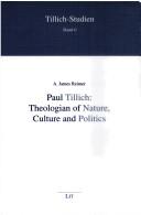 Cover of: Paul Tillich: theologian of nature, culture and politics by A. James Reimer