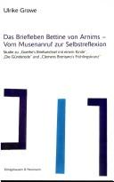 Cover of: Das Briefleben Bettine Von Arnims--Vom Musenanruf Zur Selbstreflexion: Studie Zu "Goethe's Briefwechsel Mit Einem Kinde," "Die Gunderode" Und "Clemens (Epistemata)