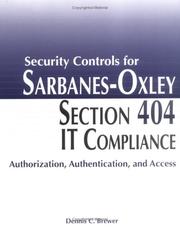 Cover of: Security controls for Sarbanes-Oxley section 404 IT compliance: authorization, authentication, and access