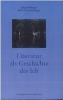 Cover of: Literatur als Geschichte des Ich.