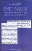 Cover of: Unde malum?: die Frage nach dem Woher des B osen bei Plotin, Augustinus und Dionysius