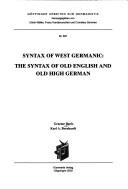 Cover of: Syntax of West Germanic: The Syntax of Old English and Old High German (Goppinger Arbeiten Zur Germanistik)