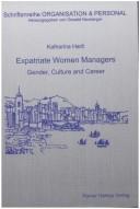 Cover of: Expatriate Women Managers by Katharina Hartl