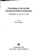 Proceedings of the Seventh International Diatom Symposium, Philadelphia, August 22-27, 1982 by International Diatom Symposium (7th 1982 Philadelphia, Pa.)